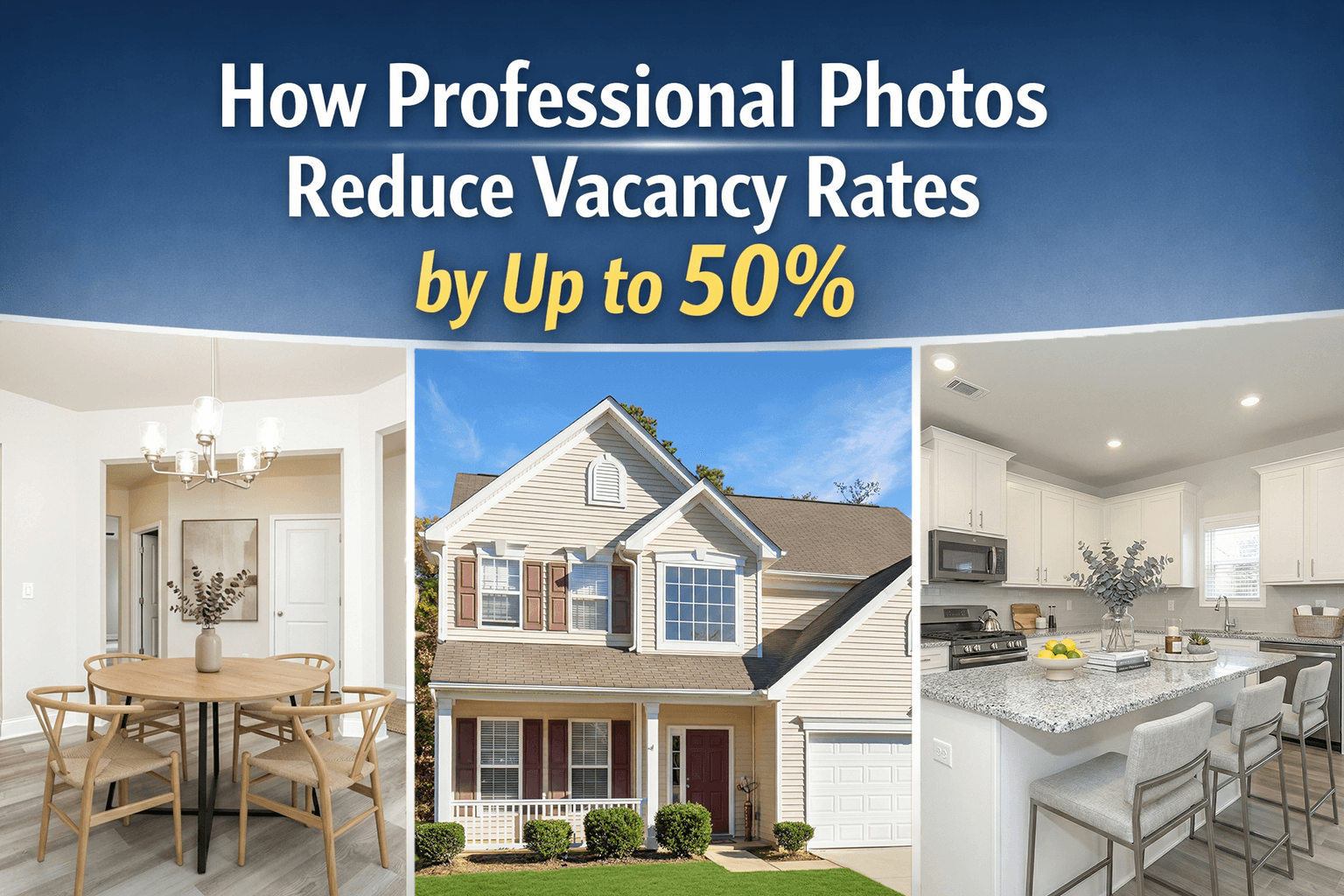 How professional real estate photos reduce vacancy rates by up to 50% featuring professional dining room, home exterior, and kitchen photography examples